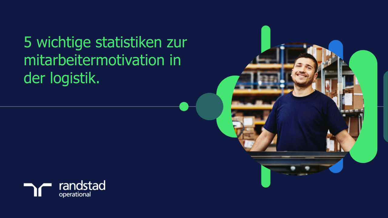 randstad-1-5 wichtige statistiken zur mitarbeitermotivation in der logistik