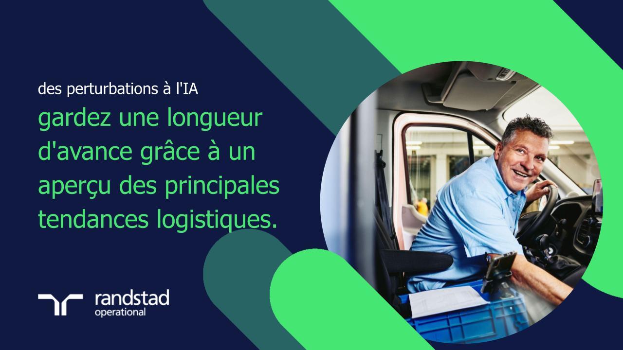 randstad-1-gardez-une-longueur-d-avance-grace-a-un-apercu-des-principales-tendances-logistiques randstad-1-gardez-une-longueur-d-avance-grace-a-un-apercu-des-principales-tendances-logistiques