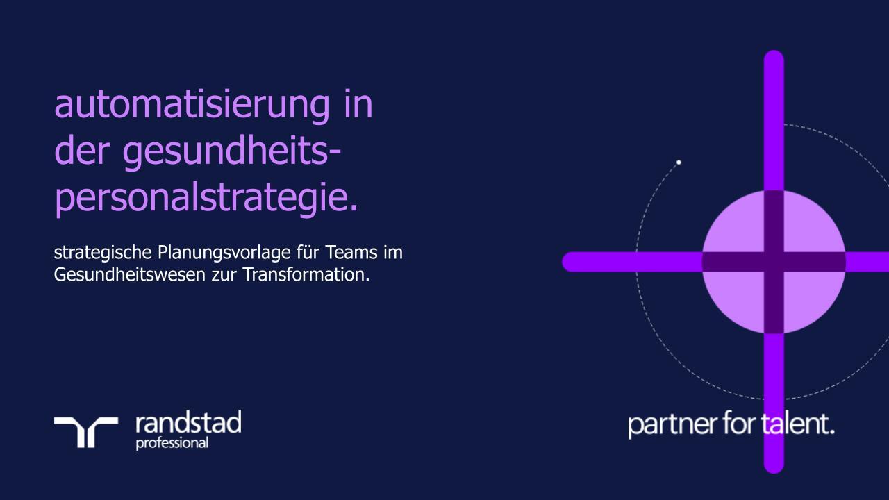 randstad-3-automatisierung-in-der-gesundheits-personalstrategie.pptx